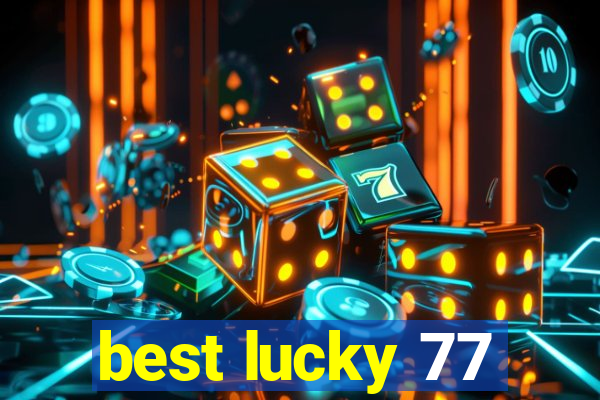 best lucky 77